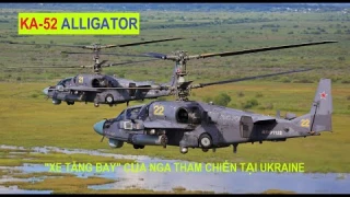 Ka52 Alligator | Xe Tăng Bay Của Nga Tham Chiến Tại Ukraine.