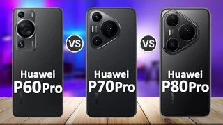 Huawei Pura 80 Pro VS Huawei Pura 70 Pro VS Huawei P60 Pro