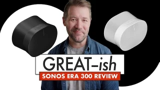 Is THIS the FUTURE of HiFi? Sonos Era 300 Review
