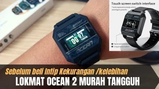 Ketahui kelemahan sebelum Membeli Smartwatch Lokmat Ocean 2