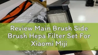 Review Main Brush Side Brush Hepa Filter Set For Xiaomi Mijia G1 Robotic Vacuum Cleaner Spare Parts