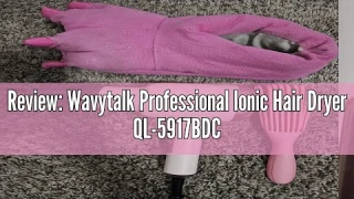 Review: Wavytalk Professional Ionic Hair Dryer QL-5917BDC