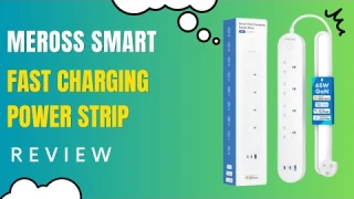 Meross Smart Fast Charging Power Strip: The Ultimate Home Accessory Review