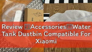 Review 【Accessories】Water Tank Dustbin Compatible For Xiaomi Mijia Mi robot Vacuum Mop 1C / 2C Mop