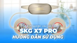 Hướng dẫn sử dụng máy massage vai lưng SKG X7 Pro