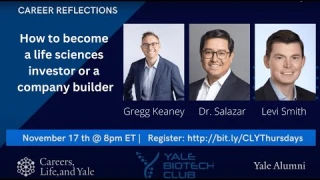 Careers, Life, and Yale Thursday Show: Investing and building innovative biotech companies