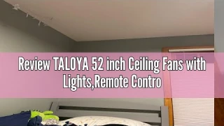 Review TALOYA 52 inch Ceiling Fans with Lights,Remote Control Multifunctional Quiet Fan with Three C