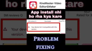 Your device it's compatible with this version problem | This app won't work for your device| install