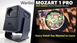 Wanbo Mozart 1 Pro 2025 Edition Review ?
