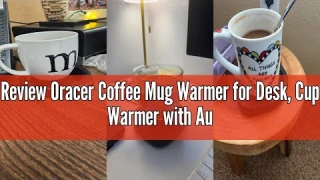 Review Oracer Coffee Mug Warmer for Desk, Cup Warmer with Auto Shut Off Smart Temperature Settings,