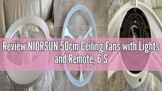 Review NIORSUN 50cm Ceiling Fans with Lights and Remote, 6 Speeds Modern Smart LED Ceiling Fan Light