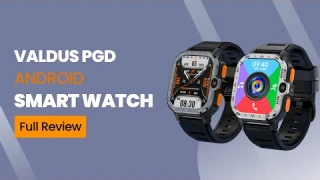 Valdus PGD Android Smart Watch Men Review