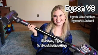 Dyson V8, Dyson V8 Absolute, Dyson V8 Animal Cordless Vacuum Review, Tips, & Troubleshooting