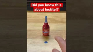 Did you know this about Loctite Threadlockers??
