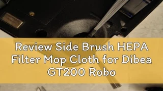 Review Side Brush HEPA Filter Mop Cloth for Dibea GT200 Robot Vacuum Cleaner Parts Accessories