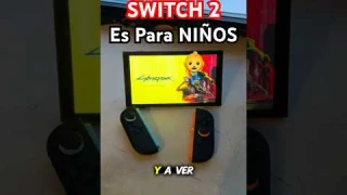 La SWITCH 2 es para NIÑOS 👶