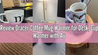 Review Oracer Coffee Mug Warmer for Desk, Cup Warmer with Auto Shut Off Smart Temperature Settings,