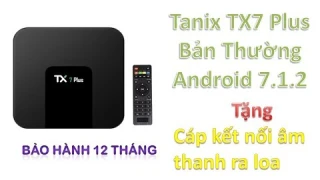Android Tivi Box Tanix TX7 Plus