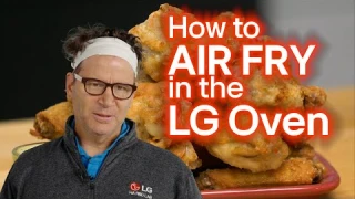 Tips, Tricks, and Hacks How to Use Air Fryer LG Oven
