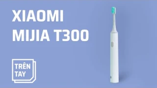 Trên tay bàn chải điện Xiaomi Mijia T300