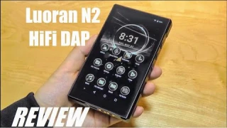 REVIEW: Luoran N2 HiFi Touchscreen MP3 Player w. Android OS (Bluetooth, WiFi)