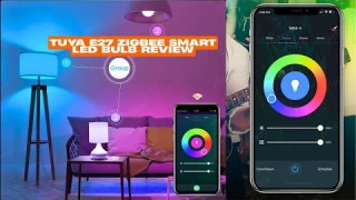 Tuya E27 Zigbee Smart LED Bulb Review | 15W/18W RGB+CW+WW WiFi Light for Alexa & Google Home