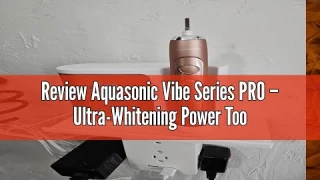 Review Aquasonic Vibe Series PRO – Ultra-Whitening Power Toothbrush – 5 Modes & Smart Timers – UV Sa