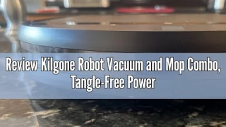 Review Kilgone Robot Vacuum and Mop Combo, Tangle-Free Powerful Suction, Robotic Vacuum Cleaner - Al