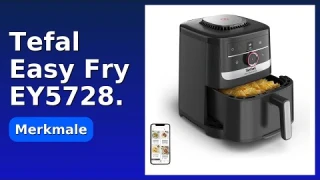 BEWERTUNG (2025): Tefal Easy Fry EY5728.. WESENTLICHE Einzelheiten