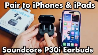Soundcore P30i Earbuds: Pair & Connect to iPhones & iPads
