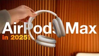 AirPods Max in 2025: Still Worth Buying?