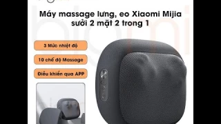 [BIGMI HƯỚNG DẪN SỬ DỤNG] Máy massage lưng eo Xiaomi Mijia 2 trong 1 MJYBAMY01YMYY
