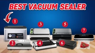 Best Vacuum Sealer for Food: Top 7 Vacuum Sealer Reviews