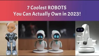 7 Coolest ROBOTS You Can Actually Own in 2023! TECHNO SOURCE