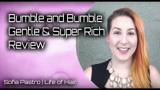 Bumble and Bumble Gentle & Super Rich Review