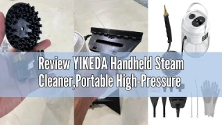 Review YIKEDA Handheld Steam Cleaner,Portable High-Pressure Steam Cleaner with Smart Touch Screen, S