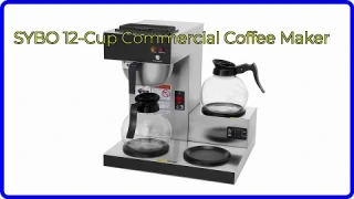 REVIEW (2025): SYBO 12-Cup Commercial Coffee Maker. ESSENTIAL details.