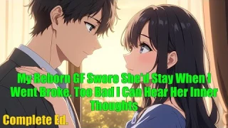 My Reborn GF Swore She'd Stay When I Went Broke. Too Bad I Can Hear Her Inner Thoughts - FULL