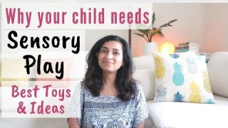 Sensory Play - Why your child needs it, best toys and activities for encouraging sensory play.
