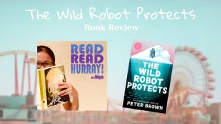 The Wild Robot Protects ǀ Book Review by 10 year-old Megan