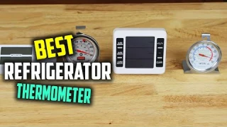 5 Best Refrigerator Thermometers [2023 Review] Waterproof/Mechanical /Battery Powered Thermometers