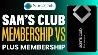 Sam's Club Membership vs Plus Membership Which Is Better