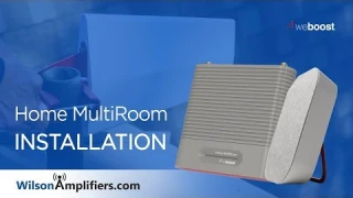 Installing the weBoost Home MultiRoom: Everything You Need to Know