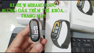 Review add thẻ khóa, thẻ thang máy vào miband 8 NFC