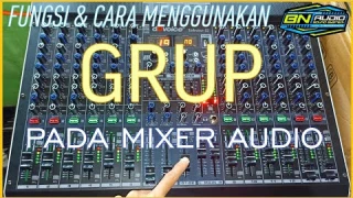CARA MENGGUNAKAN GRUP PADA MIXER AUDIO SOUND SYSTEM - KUSUS UNTUK PEMULA