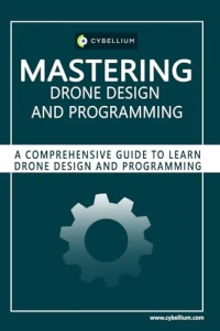 Comprehensive Guide to Drone Design and Programming, Independently published