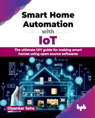Smart Home Automation with IoT: The ultimate DIY guide, BPB Publications
