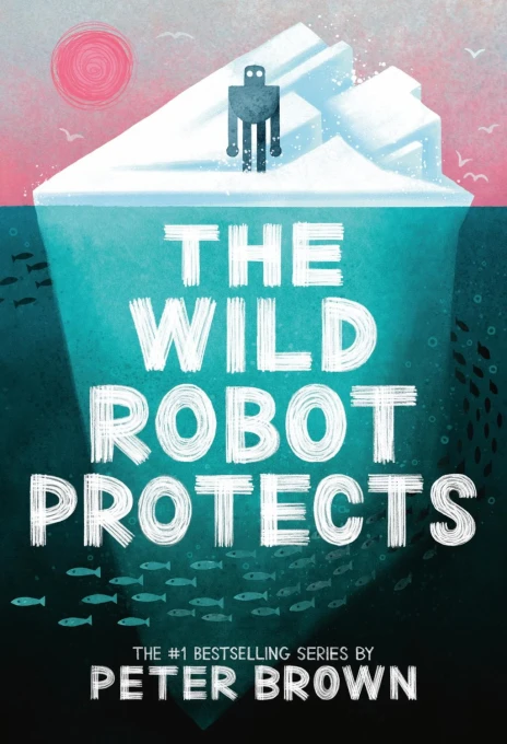 The Wild Robot Protects, Little, Brown Books for Young Readers