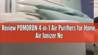 Review POMORON 4-in-1 Air Purifiers for Home, Air Ionizer Negative Ion Generator, H13 HEPA Filter, U