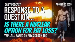 The Nuclear Option For Fat Loss (3 things that change the game) - Unbreakable Podcast 236